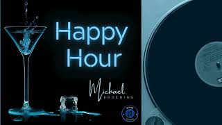 Michael Broening  Happy Hour Official Video [upl. by Bernhard]