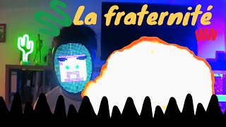 la fraternité [upl. by Bette-Ann]