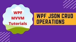 WPF MVVM JSON Operations Part  I  Read Json File Data to List and Show on Xmal using DataGrid [upl. by Naot495]