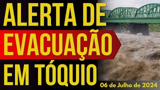 ALERTA DE EVACUAÇÃO EM TÓQUIO NO JAPÃO  06JULHO2024 [upl. by Nnylrac21]