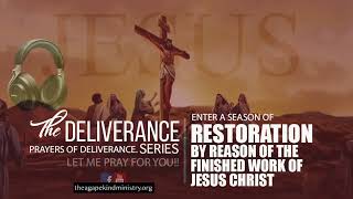 PRAYER TO ENTER A SEASON OF RESTORATION BY THE FINISHED WORK OF JESUS CHRIST DBLESSING AGAPEKIND [upl. by Nahsyar]