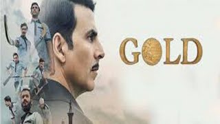 Gold 2018 Hindi movie full reviews and best facts Akshay KumarMouni Roy [upl. by Thane]