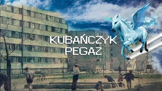 KUBAŃCZYK  PEGAZ [upl. by Eittah478]