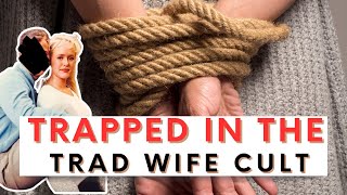 Trapped in the Trad Wife Cult [upl. by Towne]