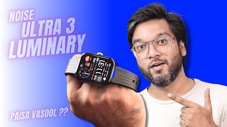 Noise Ultra 3 Luminary Unboxing amp Review  Best Smart Watch Under 3000 🔥 [upl. by Yrahca325]