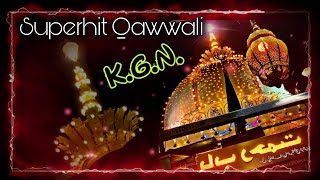 ❤️ Ajmer Qawwali ❤️ Khwaja Garib Navaz Superhit Kavvali 2024 👑 New DjKGN Qawali 👑 [upl. by Ycnej264]