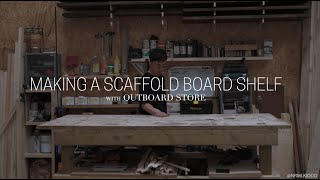 Making a Scaffold Board Shelf StepbyStep  Outboard Store x Normal Kiddo [upl. by Selohcin]