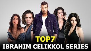 Top 7 İbrahim Çelikkol Drama Series 2020  You Must Watch [upl. by Eirhtug]