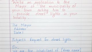 Write an application to the Mayor of the municipality asking him to provide street lights [upl. by Nueovas]