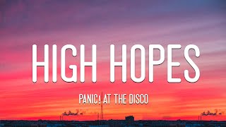 Panic At the Disco  High Hopes Lyrics [upl. by Taro]