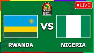 Live Rwanda vs Nigeria  Afcon 2025 10Sept 2024 AMAHORO STADIUM KIGALI [upl. by Riatsila794]