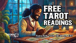 FREE TAROT Readings for Tues Feb 13th at 1030 am CST [upl. by Negrom]