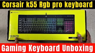 Corsair k55 Rgb Pro Keyboard Unboxing and Review 🔥  Best Budegt Gaimg Keyboard Review [upl. by Aibara924]