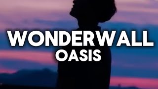 Wonderwall  Oasis  Lyrics [upl. by Kerk458]