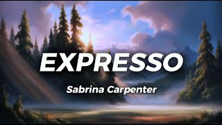 Expresso  Sabrina Carpenter Lyric video [upl. by Ecinert]