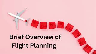 Brief Overview of Flight Planning  flight planning explanation flightplanning fuelplanning [upl. by Daveta]