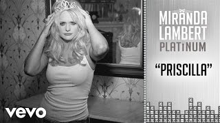 Miranda Lambert  Priscilla Audio [upl. by Mallorie351]