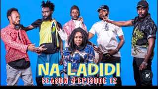 NA LADIDI SEASON 4  EPISODE 12 [upl. by Oaht]