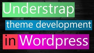 WordPress Theme Development with UnderStrap for Beginners Step By Step Guide 2019  understrap [upl. by Assina]