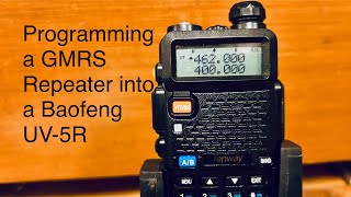 Programming a GMRS Repeater into a Baofeng UV 5R [upl. by Htrahddis]