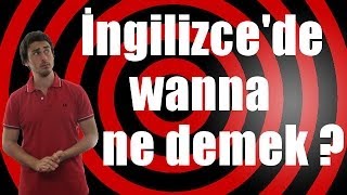 İngilizcede wanna ne demek [upl. by Cirdor]