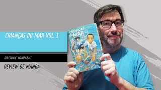 REVIEW  Crianças do mar vol1 de Daisuke Igarashi [upl. by Hanikahs]