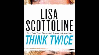 Think Twice by Lisa ScottolineAudiobook Excerpt [upl. by Aicella811]