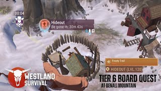 Westland Survival tier 6 Frosty Trailhard board quest at Denali mountain hideout level 120 [upl. by Dremann138]