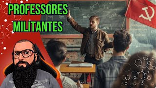 Professores Militantes em Desespero [upl. by Annoet]