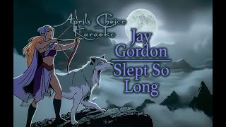 Jay Gordon  Slept So Long  Karaoke Instrumental with Lyrics  Aprils Choice Karaoke [upl. by Ylehsa609]