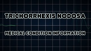 Trichorrhexis nodosa Medical Condition [upl. by Analra906]