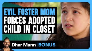 EVIL FOSTER MOM Forces ADOPTED CHILD In Closet  Dhar Mann Bonus [upl. by Ammadis511]