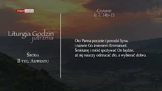 Liturgia Godzin  Jutrznia  Środa II tyg Adwentu [upl. by Alenairam528]