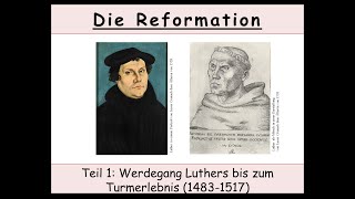 Die Reformation – Teil 1 Luthers Werdegang bis zum Turmerlebnis 14831517 [upl. by Atinel966]