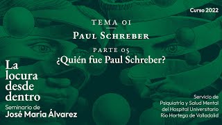 T01P05 Paul Schreber ¿Quién fue Paul Schreber [upl. by Lapotin]