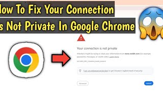 How To Fix Your Connection Is Not Private In Google Chrome [upl. by Adianez]