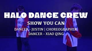 HALO DANCE CREWSHOW YOU CAN Dancer ChoreographerJustin DancerXiao Qin Yang [upl. by Gaal]