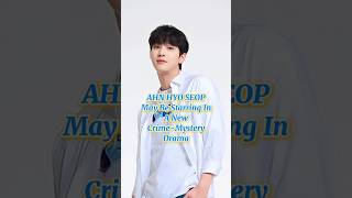 AHN HYO SEOP may be starring in a new drama kdrama shortvideos viralvideos ahnhyoseop [upl. by Elonore]