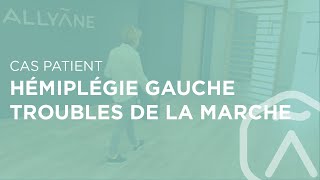 Méthode ALLYANE  Hémiplégie gauche et troubles de la marche suite AVC [upl. by Swartz265]