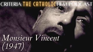 Drama of Holiness Monsieur Vincent 1947 w Steven Greydanus [upl. by Ylicic]