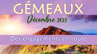 ♊GÉMEAUX  Décembre 2022  quot Des engagements en route quot Tirage Général amp Sentimental [upl. by Aneleasor]