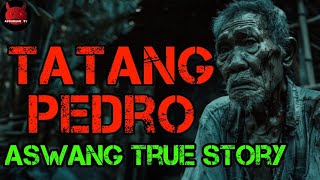 Tatang Pedro  Aswang True Story [upl. by Merrell]