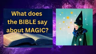 What does the BIBLE say about MAGIC [upl. by Haidedej]