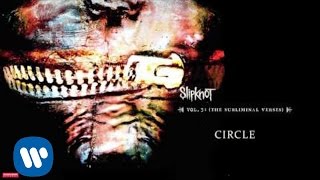 Slipknot  Circle Audio [upl. by Annol]