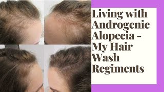 Living with Androgenic Alopecia  My Hair Wash Regimens [upl. by Ahseetal]