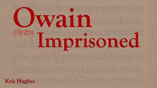 Owain Imprisoned [upl. by Haronid]