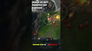 IRELIA VS SETT ÜST KORİDOR ÖĞRETİCİ GAMEPLAY irelia leagueoflegends lol riotgames games twitch [upl. by Notniuqal]