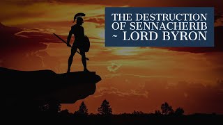 THE DESTRUCTION OF SENNACHERIB by LORD BYRON Poem amp Outline [upl. by Humbert]