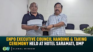 ENPO EXECUTIVE COUNCIL HANDING amp TAKING CEREMONY HELD AT HOTEL SARAMATI DMP [upl. by Eeclehc487]