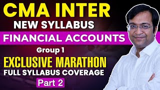 CMA Inter Financial Accounts  Group 1  New Syllabus  Part 2  Marathon  Abhimanyyu Agarrwal [upl. by Stephania]